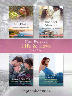 cover image of Life & Love New Release Box Set Sept 2024/Always the Bridesmaid/Fake Fling With the Billionaire/Reunion With the ER Doctor/One-Night Baby Wi